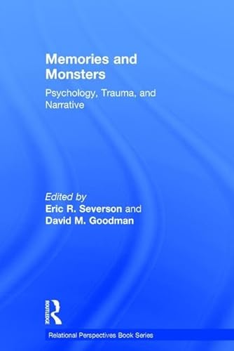 9781138065444: Memories and Monsters: Psychology, Trauma, and Narrative (Relational Perspectives Book Series)