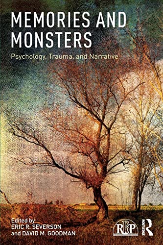 Beispielbild fr Memories and Monsters: Psychology, Trauma, and Narrative zum Verkauf von Blackwell's