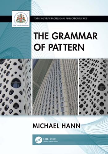 Stock image for The Grammar of Pattern (Textile Institute Professional Publications) for sale by GF Books, Inc.