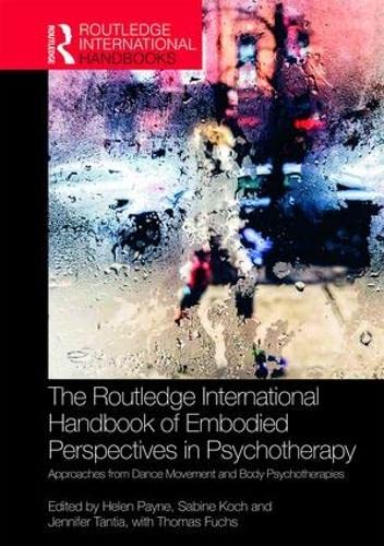 Imagen de archivo de The Routledge International Handbook of Embodied Perspectives in Psychotherapy: Approaches from Dance Movement and Body Psychotherapies (Routledge International Handbooks) a la venta por GF Books, Inc.