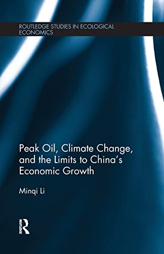 Beispielbild fr Peak Oil, Climate Change, and the Limits to China's Economic Growth zum Verkauf von Blackwell's