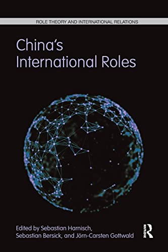 9781138066717: China's International Roles: Challenging or Supporting International Order? (Role Theory and International Relations)