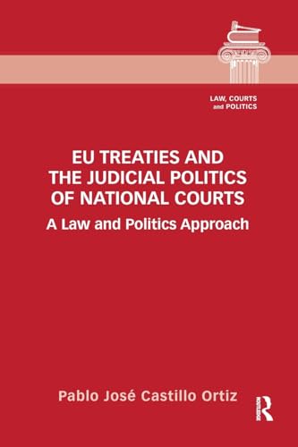 Beispielbild fr EU Treaties and the Judicial Politics of National Courts zum Verkauf von Blackwell's