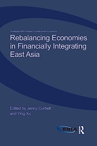 Stock image for Rebalancing Economies in Financially Integrating East Asia for sale by Blackwell's