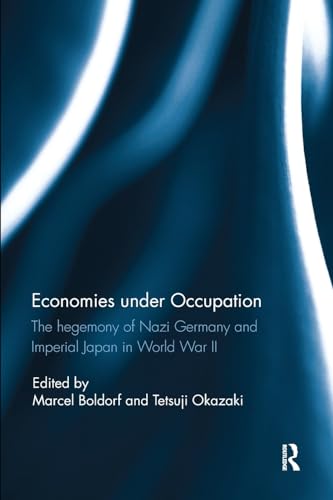 Stock image for Economies under Occupation: The hegemony of Nazi Germany and Imperial Japan in World War II for sale by Book Dispensary