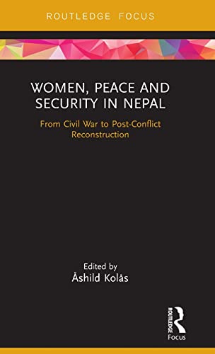 Beispielbild fr Women, Peace and Security in Nepal: From Civil War to Post-Conflict Reconstruction zum Verkauf von Chiron Media