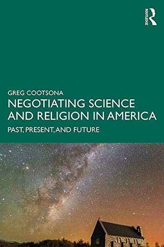 9781138067394: Negotiating Science and Religion In America: Past, Present, and Future