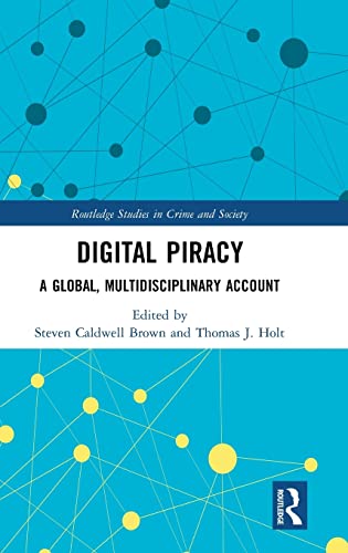 Beispielbild fr Digital Piracy: A Global, Multidisciplinary Account zum Verkauf von The Enigmatic Reader