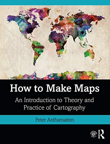 9781138067806: How to Make Maps: An Introduction to Theory and Practice of Cartography