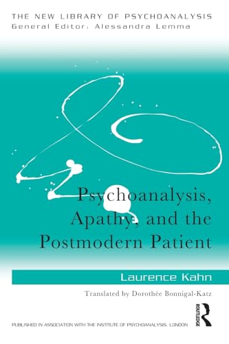 9781138068117: Psychoanalysis, Apathy, and the Postmodern Patient (The New Library of Psychoanalysis)