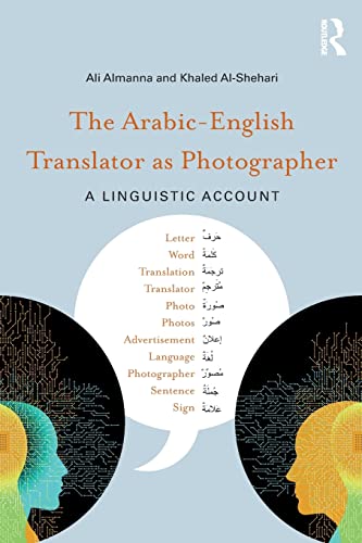 Stock image for The Arabic-English Translator as Photographer: A Linguistic Account for sale by ThriftBooks-Dallas