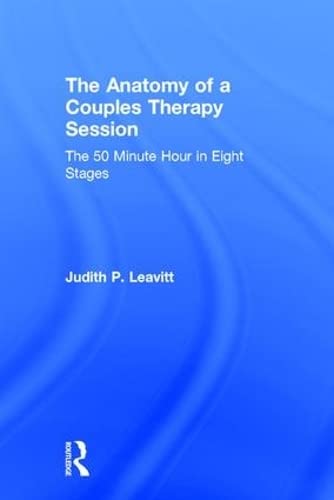 Beispielbild fr The Anatomy of a Couples Therapy Session: The 50 Minute Hour in Eight Stages zum Verkauf von Chiron Media