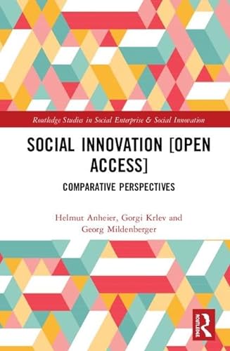 Stock image for Social Innovation [Open Access]: Comparative Perspectives (Routledge Studies in Social Enterprise & Social Innovation) for sale by Chiron Media