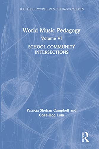 Stock image for World Music Pedagogy, Volume VI: School-Community Intersections (Routledge World Music Pedagogy Series) for sale by Chiron Media