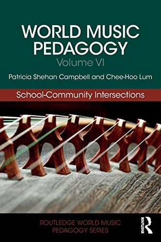 9781138068483: World Music Pedagogy, Volume VI: School-Community Intersections: School-Community Intersections (Routledge World Music Pedagogy Series)