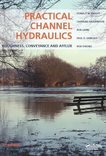 Imagen de archivo de Practical Channel Hydraulics, 2nd edition: Roughness, Conveyance and Afflux a la venta por Chiron Media