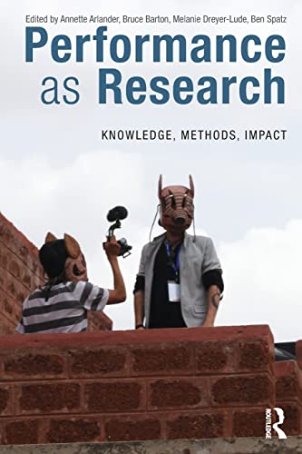 Beispielbild fr Performance as Research: Knowledge, methods, impact zum Verkauf von Blackwell's