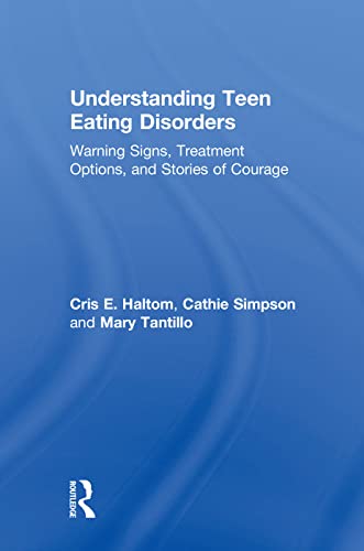 Stock image for Understanding Teen Eating Disorders: Warning Signs, Treatment Options, and Stories of Courage for sale by Chiron Media