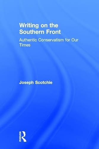 Stock image for Writing on the Southern Front: Authentic Conservatism for Our Times for sale by Chiron Media