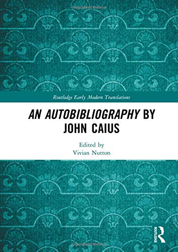 Beispielbild fr An Autobibliography by John Caius (Routledge Early Modern Translations) zum Verkauf von Buchpark