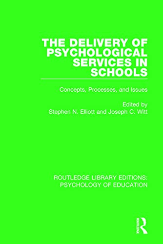 Imagen de archivo de The Delivery of Psychological Services in Schools: Concepts, Processes, and Issues (Routledge Library Editions: Psychology of Education) a la venta por Chiron Media