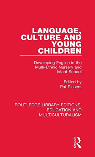Stock image for Language, Culture and Young Children: Developing English in the Multi-ethnic Nursery and Infant School (Routledge Library Editions: Education and Multiculturalism) for sale by California Books