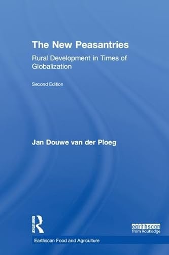 9781138071308: The New Peasantries: Rural Development in Times of Globalization (Earthscan Food and Agriculture)