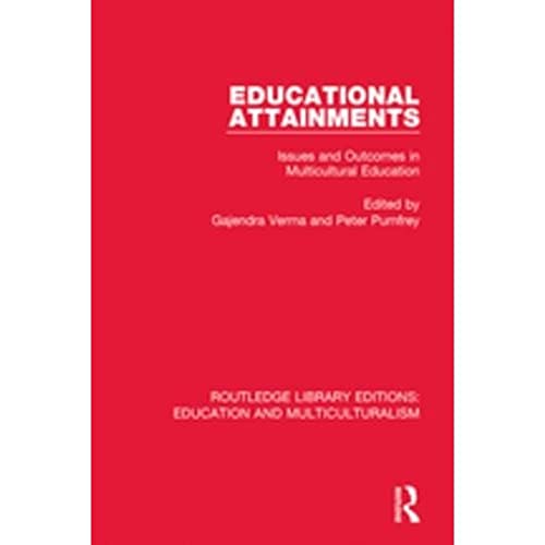 Beispielbild fr Educational Attainments: Issues and Outcomes in Multicultural Education (Routledge Library Editions: Education and Multiculturalism) zum Verkauf von Books From California