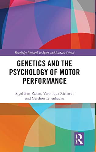 9781138071360: Genetics and the Psychology of Motor Performance (Routledge Research in Sport and Exercise Science)