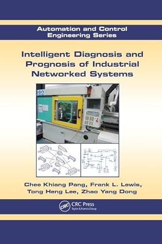 9781138071872: Intelligent Diagnosis and Prognosis of Industrial Networked Systems: Automation and Control Engineering Series