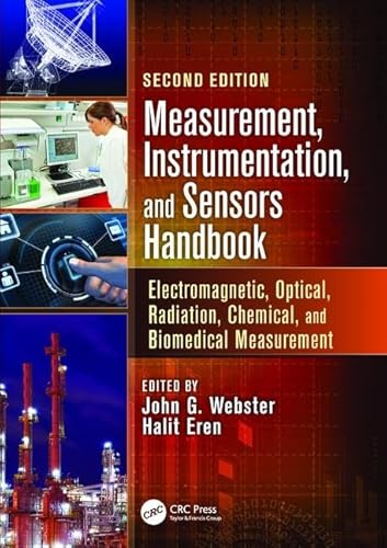 9781138072183: Measurement, Instrumentation, and Sensors Handbook: Electromagnetic, Optical, Radiation, Chemical, and Biomedical Measurement