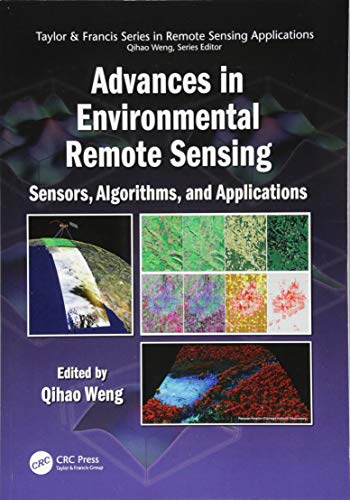 9781138072916: Advances in Environmental Remote Sensing: Sensors, Algorithms, and Applications (Remote Sensing Applications Series)