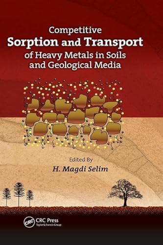 Stock image for Competitive Sorption and Transport of Heavy Metals in Soils and Geological Media for sale by Blackwell's