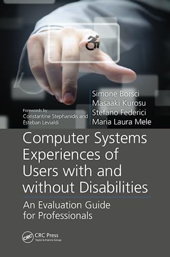 9781138073487: Computer Systems Experiences of Users with and Without Disabilities (Rehabilitation Science in Practice Series)