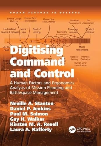 9781138073807: Digitising Command and Control: A Human Factors and Ergonomics Analysis of Mission Planning and Battlespace Management (Human Factors in Defence)