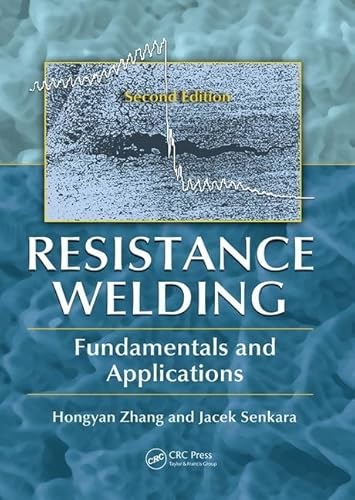 9781138075245: Resistance Welding: Fundamentals and Applications, Second Edition