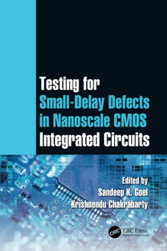 Beispielbild fr Testing for Small-Delay Defects in Nanoscale CMOS Integrated Circuits zum Verkauf von Blackwell's