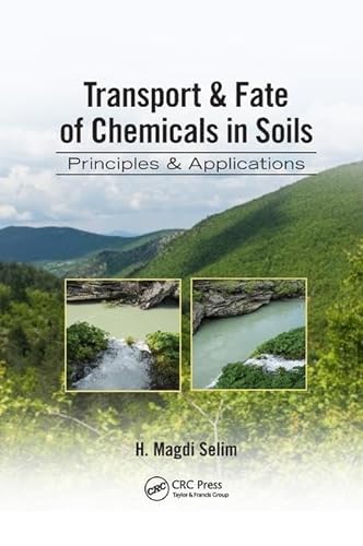 Stock image for Transport & Fate of Chemicals in Soils: Principles & Applications (Advances in Trace Elements in the Environment) for sale by GF Books, Inc.