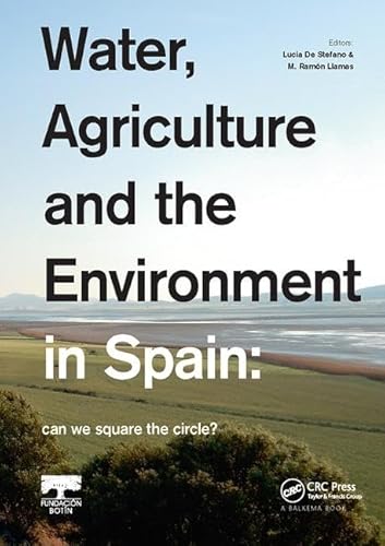 Imagen de archivo de Water, Agriculture and the Environment in Spain: Can We Square the Circle? a la venta por Blackwell's