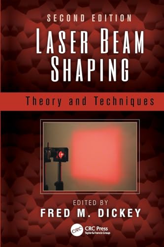 9781138076303: Laser Beam Shaping: Theory and Techniques, Second Edition