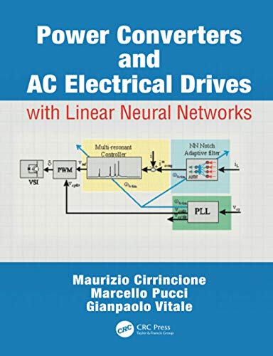 9781138077461: Power Converters and AC Electrical Drives with Linear Neural Networks (Energy, Power Electronics, and Machines)