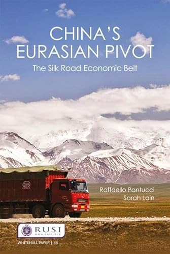 9781138079656: China’s Eurasian Pivot: The Silk Road Economic Belt (Whitehall Papers)