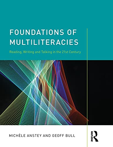 Imagen de archivo de Foundations of Multiliteracies: Reading, Writing and Talking in the 21st Century a la venta por Chiron Media