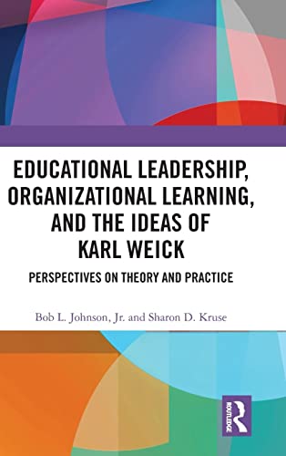 Imagen de archivo de Educational Leadership, Organizational Learning, and the Ideas of Karl Weick: Perspectives on Theory and Practice a la venta por Chiron Media