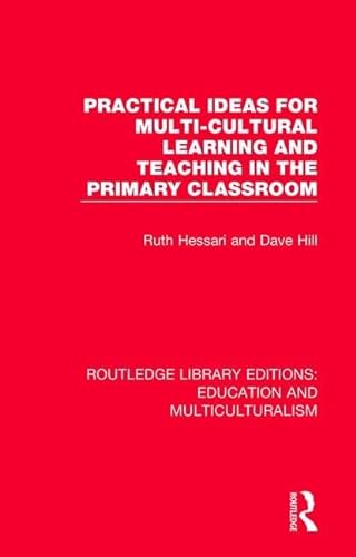 Imagen de archivo de Practical Ideas for Multi-cultural Learning and Teaching in the Primary Classroom (Routledge Library Editions: Education and Multiculturalism) a la venta por Chiron Media