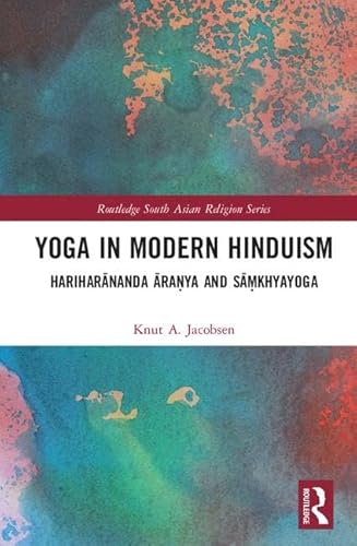 Beispielbild fr Yoga in Modern Hinduism: Hariharananda Ara?ya and Sa?khyayoga zum Verkauf von Antiquariaat Looijestijn