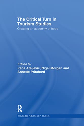 Stock image for The Critical Turn in Tourism Studies: Creating an Academy of Hope for sale by Blackwell's