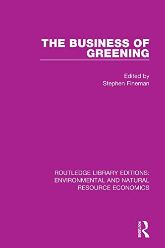 Stock image for The Business of Greening (Routledge Library Editions: Environmental and Natural Resource Economics) for sale by Big River Books