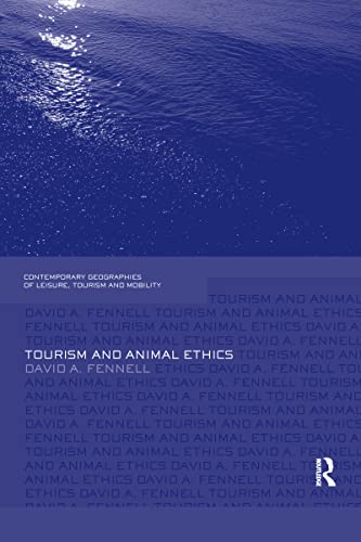 9781138081345: Tourism and Animal Ethics (Contemporary Geographies of Leisure, Tourism and Mobility) [Idioma Ingls]