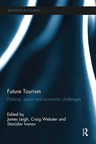 9781138081666: Future Tourism: Political, Social and Economic Challenges (Advances in Tourism)